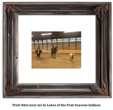 trail rides near me in Lakes of the Four Seasons, Indiana